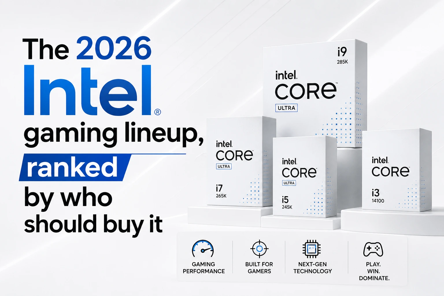 The 2026 Intel gaming lineup, ranked by who should buy it Best Intel CPU for Gaming
